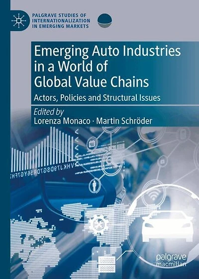 Emerging Auto Industries a World of Global Value Chains: Actors, Policies and Structural Issues