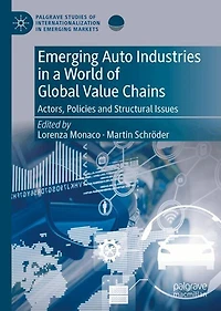Emerging Auto Industries a World of Global Value Chains: Actors, Policies and Structural Issues