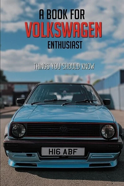 A Book For Volkswagen Enthusiast: Things You Should Know: Volkswagen History