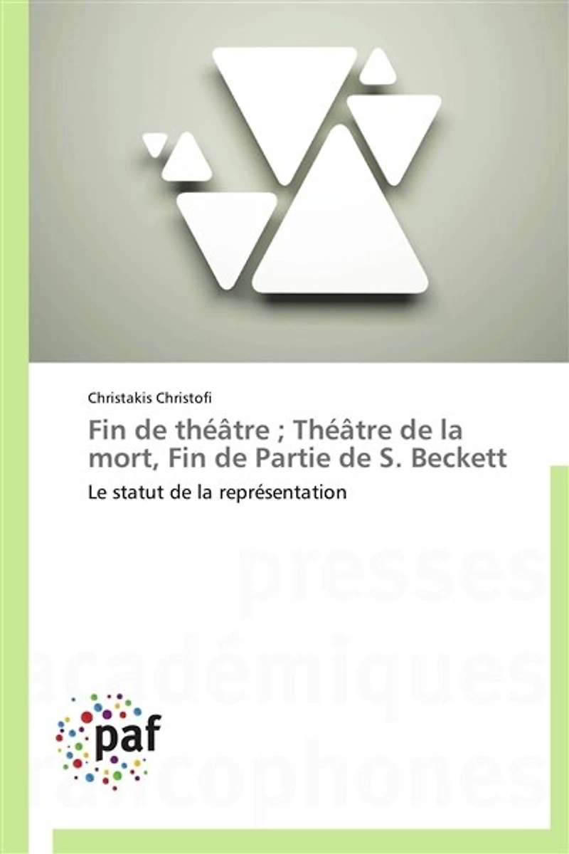Fin de théâtre ; Théâtre de la mort, Fin de Partie de S. Beckett: Le statut de la représentation