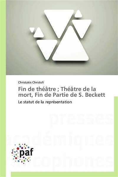 Fin de théâtre ; Théâtre de la mort, Fin de Partie de S. Beckett: Le statut de la représentation