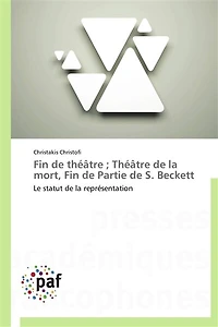 Fin de théâtre ; Théâtre de la mort, Fin de Partie de S. Beckett: Le statut de la représentation