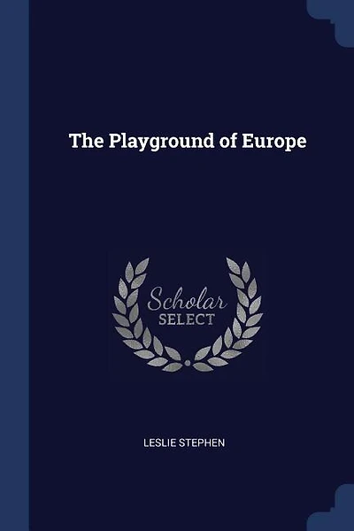 The Playground of Europe