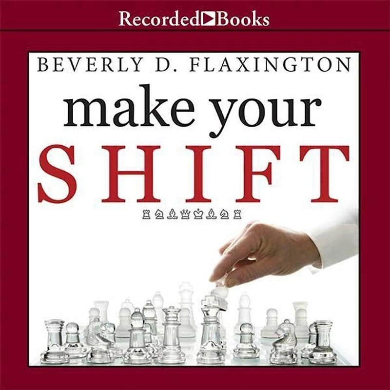 Make Your Shift Lib/E: The Five Most Powerful Moves You Can to Get Where Want Go