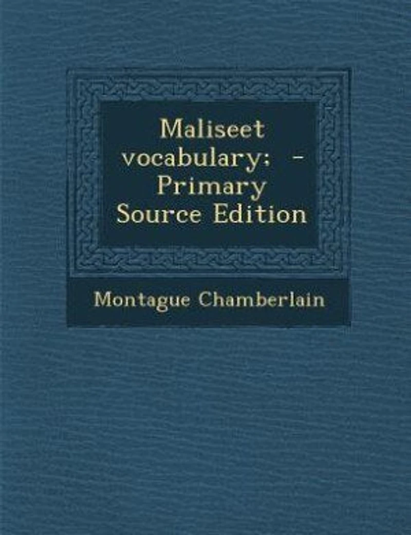 Maliseet vocabulary; - Primary Source Edition