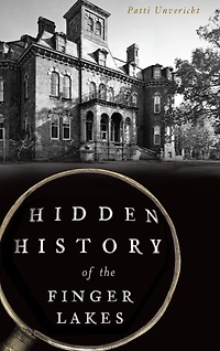 Hidden History of the Finger Lakes