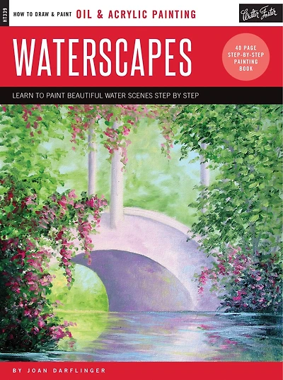 Oil & Acrylic: Waterscapes: Learn To Paint Beautiful Water Scenes Step By Step