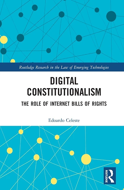 Digital Constitutionalism: The Role of Internet Bills Rights
