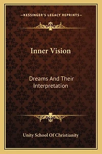 Inner Vision: Dreams And Their Interpretation