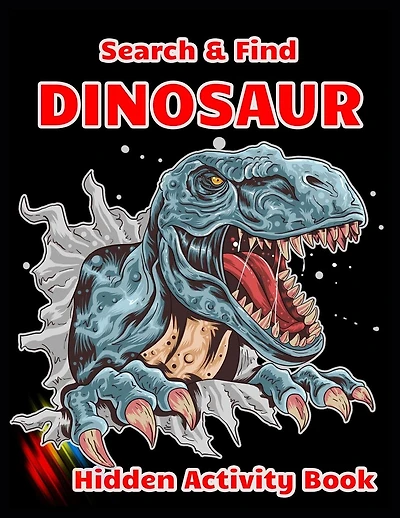 Search & Find DINOSAUR Hidden Activity Book: Dinosaur Hunt Seek And Find Hidden Coloring Activity Book