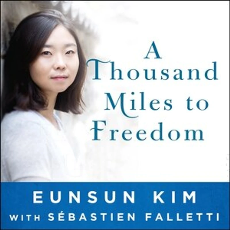 A Thousand Miles to Freedom Lib/E: My Escape from North Korea