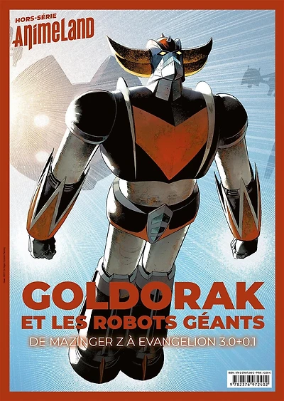 Anime land hors série : Goldorak et les robots géants : de Mazinger Z à Evanglion 30+01