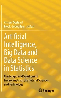 Artificial Intelligence, Big Data and Science Statistics: Challenges Solutions Environmetrics, the Natural Sciences Technology