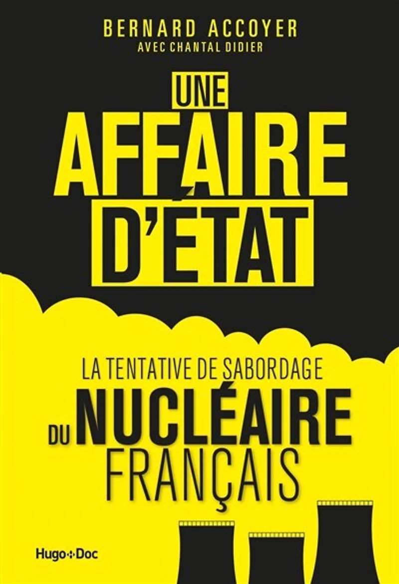 Une affaire d'Etat: la tentative de sabordage du nucléaire français