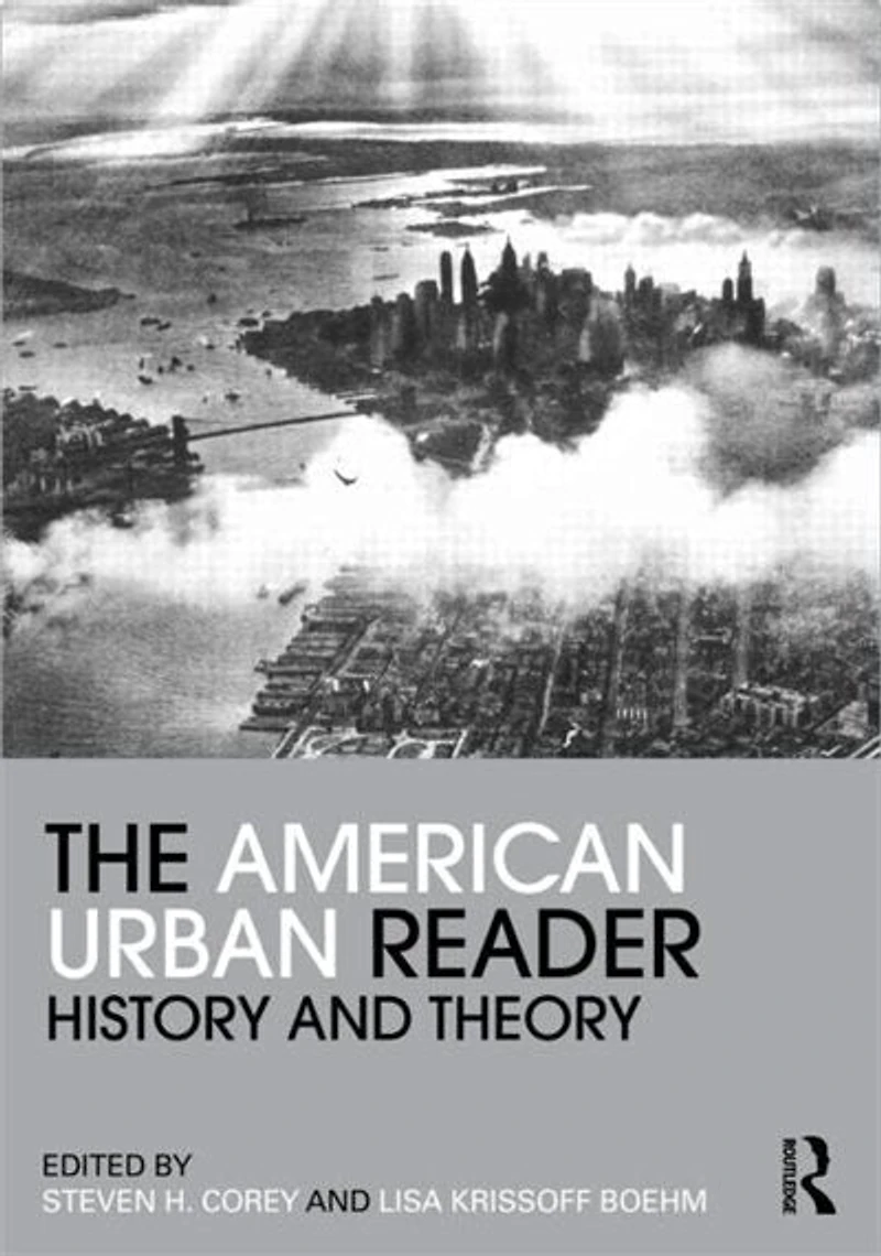 The American Urban Reader: History And Theory