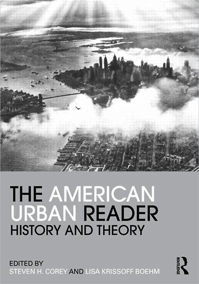 The American Urban Reader: History And Theory