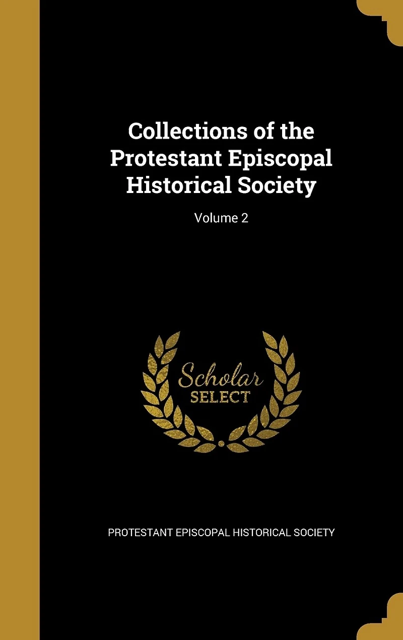 Collections of the Protestant Episcopal Historical Society for Year 1851