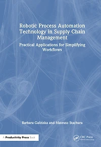 Robotic Process Automation Technology Supply Chain Management: Practical Applications for Simplifying Workflows
