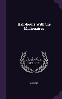 Half-hours With the Millionaires