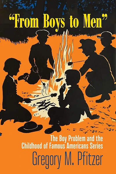 "From Boys to Men": the Boy Problem and Childhood of Famous Americans Series