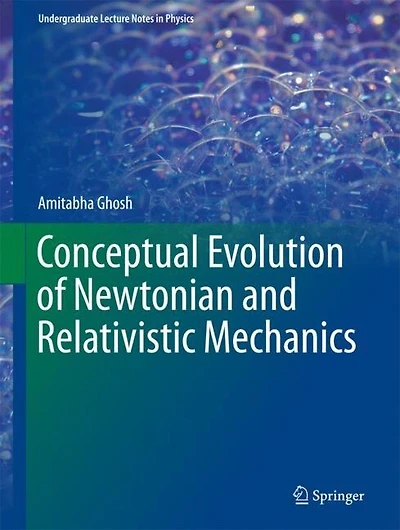 Conceptual Evolution Of Newtonian And Relativistic Mechanics