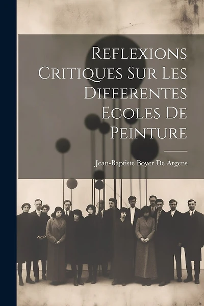 Reflexions Critiques Sur Les Differentes Ecoles De Peinture