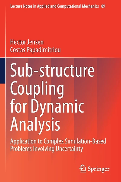 Sub-structure Coupling For Dynamic Analysis: Application To Complex Simulation-based Problems Involving Uncertainty