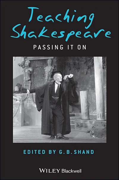 Teaching Shakespeare: Passing It On