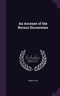 An Account of the Recent Discoveries