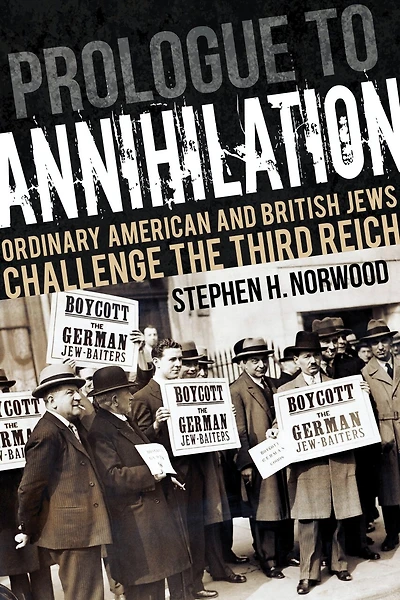Prologue to Annihilation: Ordinary American and British Jews Challenge the Third Reich