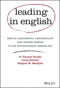 Leading English: How to Confidently Communicate and Inspire Others the International Workplace