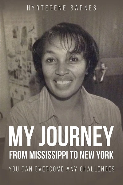 My Journey from Mississippi to New York: You Can Overcome Any Challenges