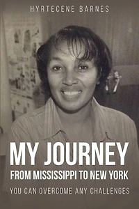 My Journey from Mississippi to New York: You Can Overcome Any Challenges