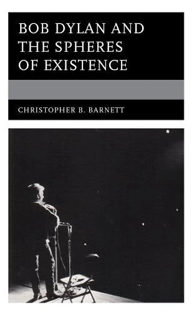 Bob Dylan and the Spheres of Existence