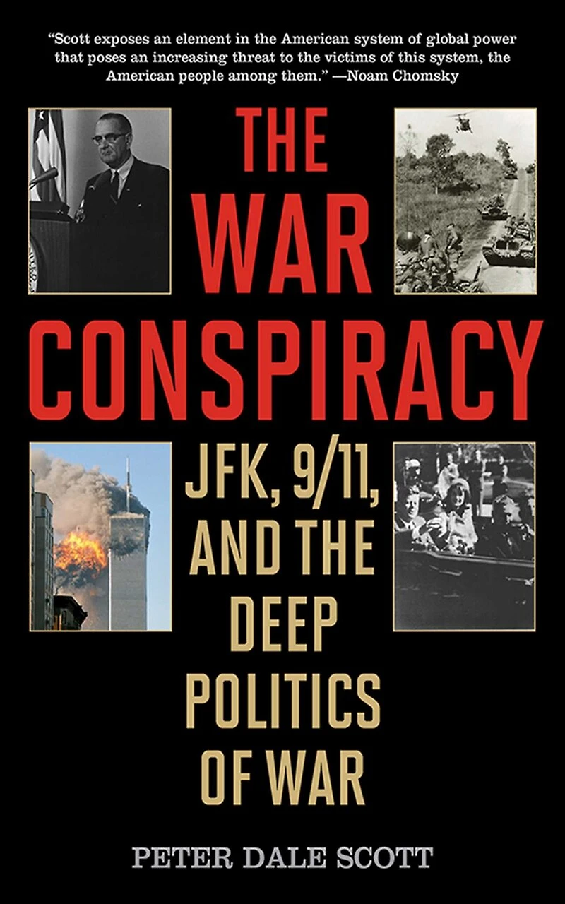 the War Conspiracy: JFK, 9/11, and Deep Politics of