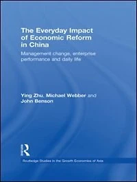 The Everyday Impact of Economic Reform China: Management Change, Enterprise Performance and Daily Life