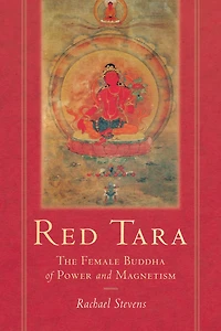Red Tara: The Female Buddha Of Power And Magnetism