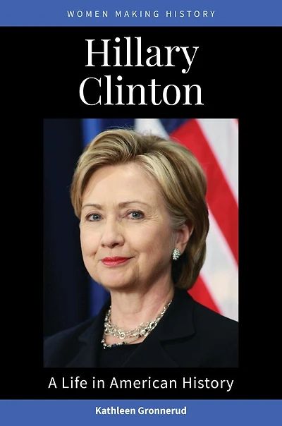 Hillary Clinton: A Life American History
