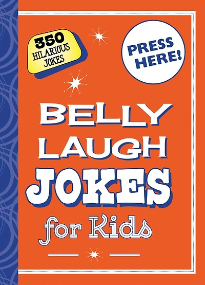 Belly Laugh Jokes for Kids: 350 Hilarious