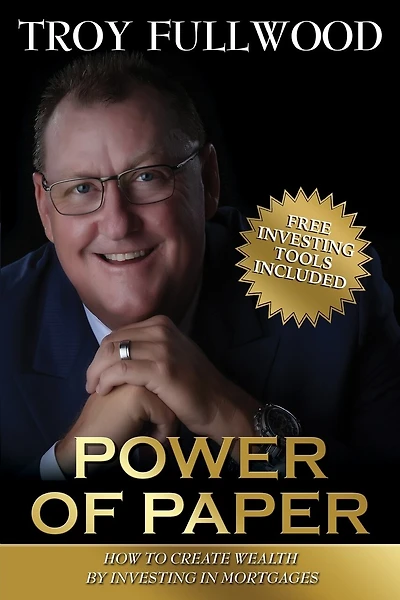 The Power of Paper: How to Create Wealth by Investing in Mortgages