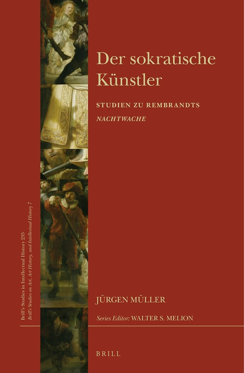 Der sokratische Künstler: Studien zu Rembrandts Nachtwache