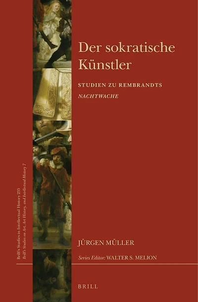 Der sokratische Künstler: Studien zu Rembrandts Nachtwache