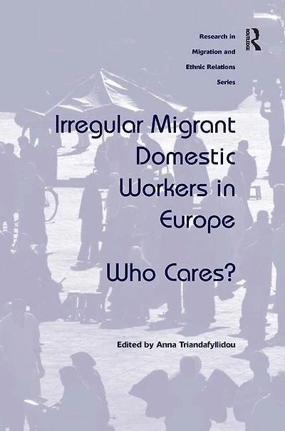 Irregular Migrant Domestic Workers Europe: Who Cares?