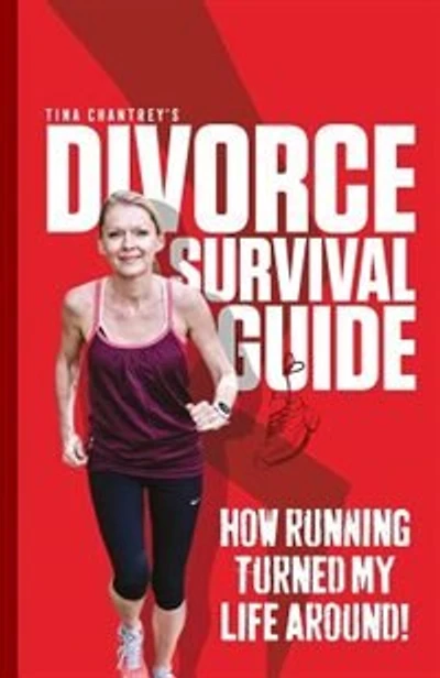 Tina Chantrey's Divorce Survival Guide: How Running Turned my Life Around!