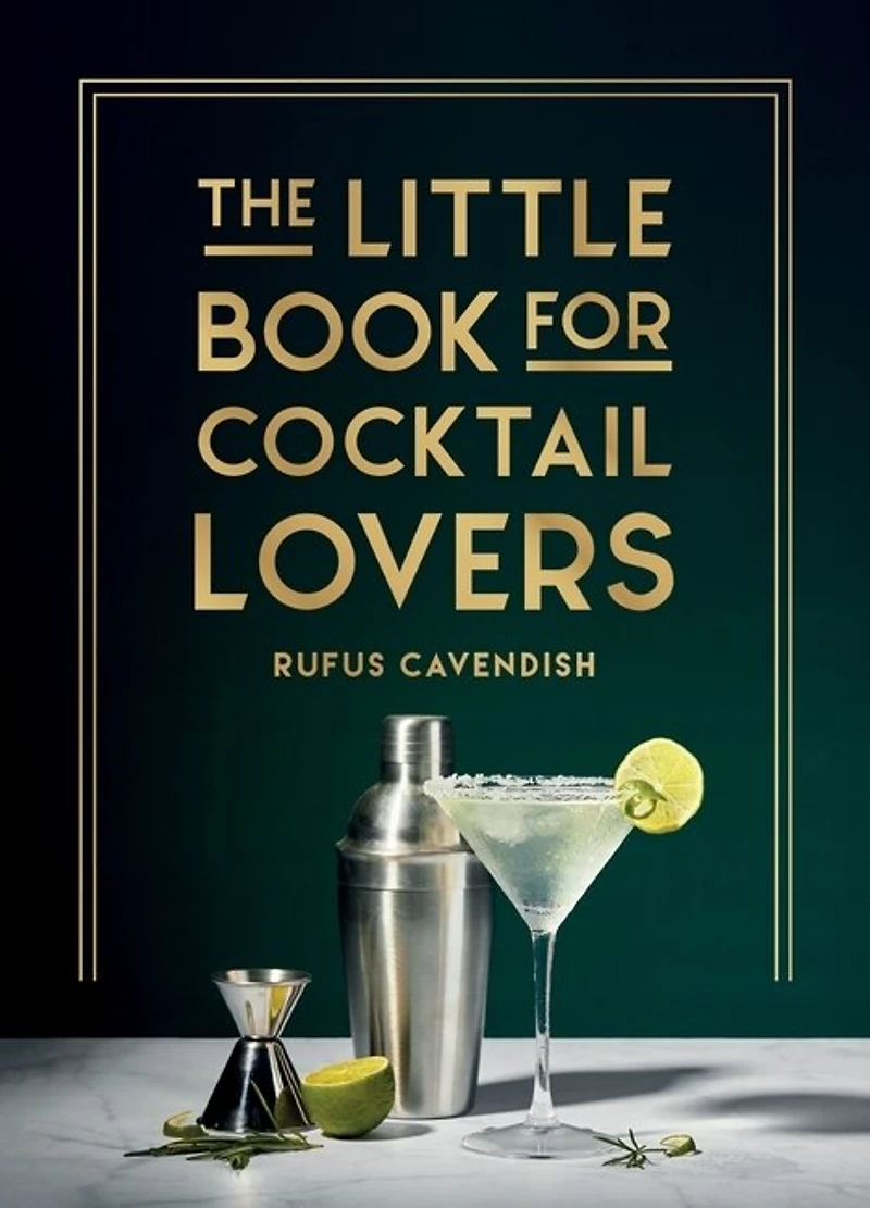 the Little Book for Cocktail Lovers: Recipes, Crafts, Trivia and More – Perfect Gift Any Aspiring Mixologist