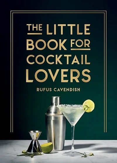 the Little Book for Cocktail Lovers: Recipes, Crafts, Trivia and More – Perfect Gift Any Aspiring Mixologist