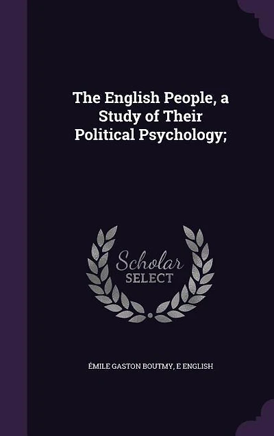 The English People, a Study of Their Political Psychology;