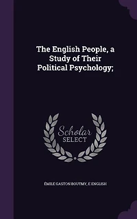The English People, a Study of Their Political Psychology;