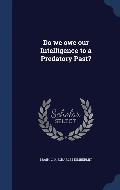 Do we owe our Intelligence to a Predatory Past?
