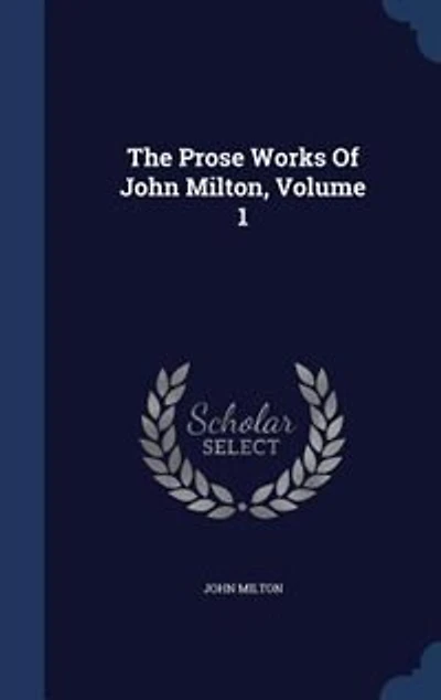 The Prose Works Of John Milton